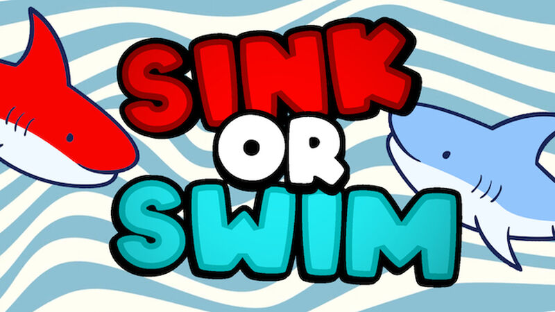Sink or Swim